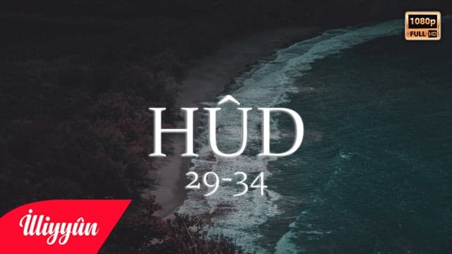 Îmân Edenleri Kovacak Değilim | Hûd Suresi 29-34