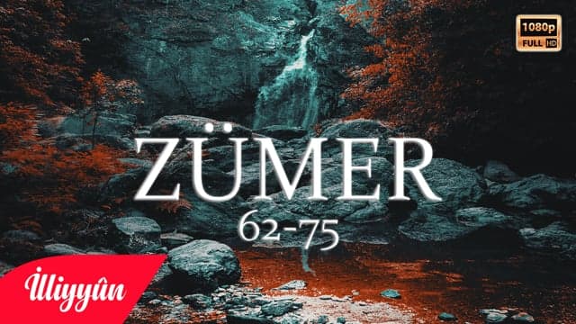 Allah'ı Hakkıyla Takdir Edemediler | Zümer Sûresi 62-75