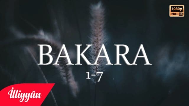 Onlar ki; Gayba Îmân Ederler | Bakara Sûresi 1-7