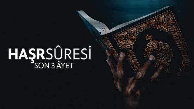 Haşr Suresi  Son 3 Âyet